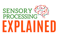Sensory Processing Explained