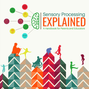 Sensory Processing Explained – A Handbook for Parents and Educators